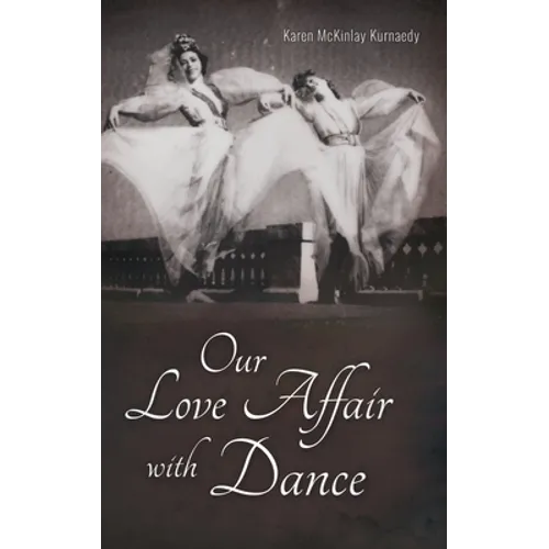 Our Love Affair with Dance - Hardcover