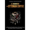 El surgimiento del Imperio Otomano: La Historia del Establecimiento del Imperio Turco en el Medio Oriente y Europa del Este - Paperback