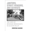 Janitors, Street Vendors, and Activists: The Lives of Mexican Immigrants in Silicon Valley - Paperback