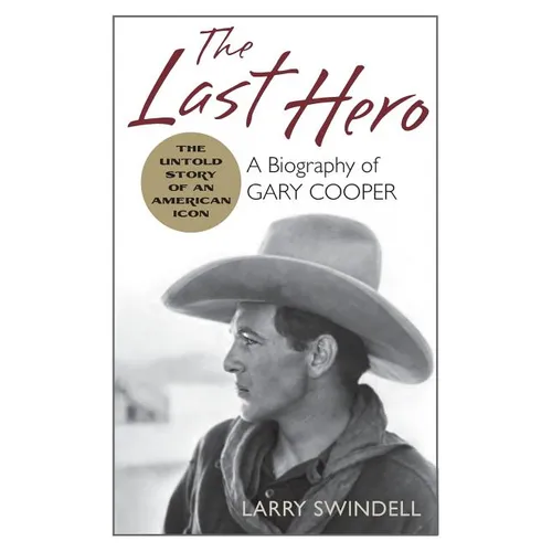 The Last Hero: A Biography of Gary Cooper - Paperback