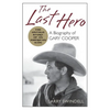 The Last Hero: A Biography of Gary Cooper - Paperback