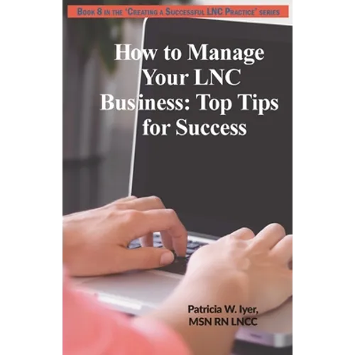How to Manage Your LNC Business and Clients: Top Tips for Success - Paperback