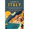 A Guide to Italy: Cultural Insights and Tips to Maximize Your Trip - Paperback