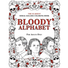 Bloody Alphabet: The Scariest Serial Killers Coloring Book. A True Crime Adult Gift - Full of Famous Murderers. For Adults Only. - Paperback