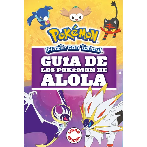 Guã-A de Los Pokã(c)Mon de Alola / Pokã(c)Mon: Alola Region Handbook - Paperback