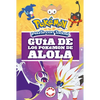 Guã-A de Los Pokã(c)Mon de Alola / Pokã(c)Mon: Alola Region Handbook - Paperback