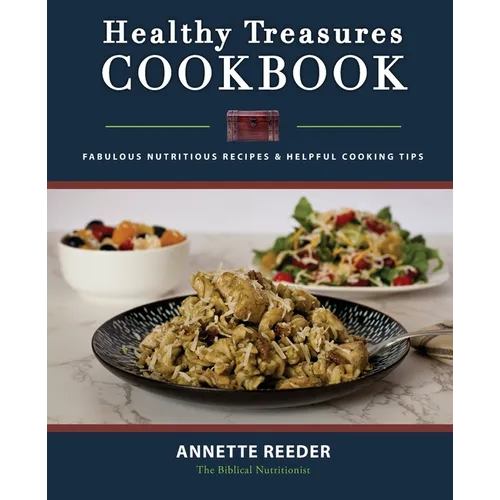 Healthy Treasures Cookbook: Fabulous Nutritious Recipes and Helpful Cooking Tips - Paperback