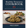 Healthy Treasures Cookbook: Fabulous Nutritious Recipes and Helpful Cooking Tips - Paperback