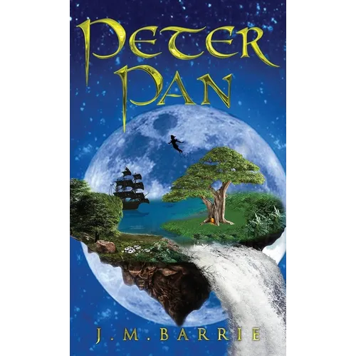 Peter Pan: The Original 1911 Peter and Wendy Edition - Hardcover