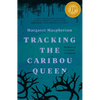 Tracking the Caribou Queen: Memoir of a Settler Girlhood - Paperback
