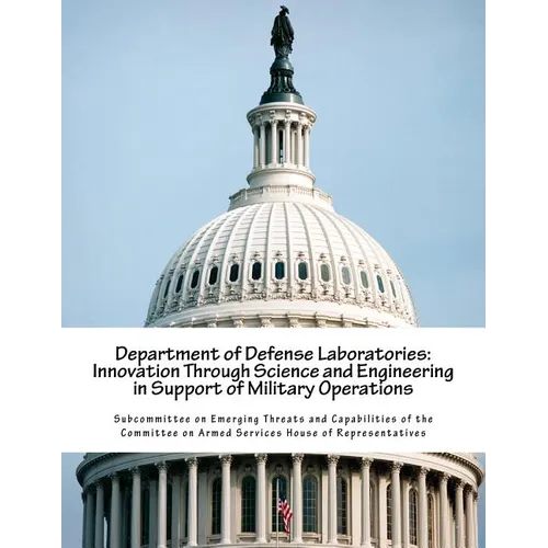 Department of Defense Laboratories: Innovation Through Science and Engineering in Support of Military Operations - Paperback