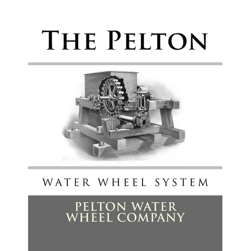 The Pelton Water Wheel System - Paperback