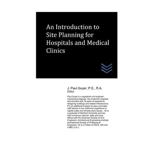 An Introduction to Site Planning for Hospitals and Medical Clinics - Paperback