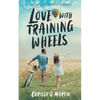Love with Training Wheels: A Sweet Young Adult Romance - Paperback