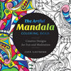 The Artful Mandala Coloring Book: Creative Designs for Fun and Meditation - Paperback