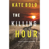 The Killing Hour (An Alexa Chase Suspense Thriller-Book 3) - Hardcover