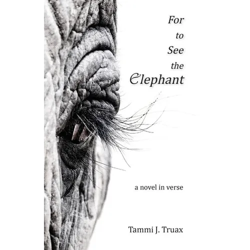 For to See the Elephant: A Novel in Verse - Paperback