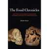 The Fossil Chronicles: How Two Controversial Discoveries Changed Our View of Human Evolution - Paperback
