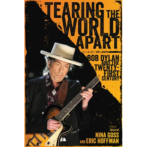 Tearing the World Apart: Bob Dylan and the Twenty-First Century - Paperback