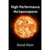High Performance Ho'oponopono: 25 Practical Methods for Experiencing Results - Paperback