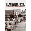 Klansville, U.S.A.: The Rise and Fall of the Civil Rights-Era Ku Klux Klan - Paperback
