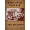 If These Walls Could Talk: A History of the Chenoweth Farm Manor House - Paperback