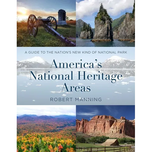America's National Heritage Areas: A Guide to the Nation's New Kind of National Park - Paperback