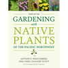 Gardening with Native Plants of the Pacific Northwest - Paperback