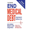 End Medical Debt: Curing America's Healthcare Crisis (Covid recovery edition) - Hardcover