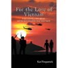 For the Love of Vietnam: A war, a family, a CIA official, and the best evacuation story never heard - Paperback