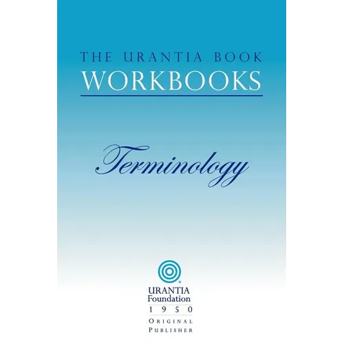 The Urantia Book Workbooks: Volume 7 - Terminology - Paperback