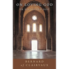 On Loving God: De Diligendo Deo - Paperback