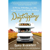 Dogtripping: 25 Rescues, 11 Volunteers, and 3 RVs on Our Canine Cross-Country Adventure - Paperback