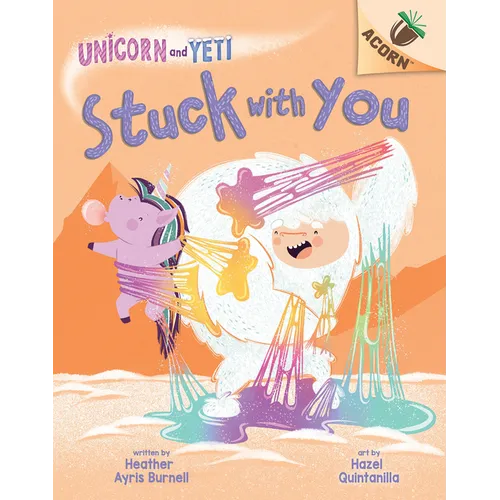 Stuck with You: An Acorn Book (Unicorn and Yeti #7): Volume 7 - Library Binding