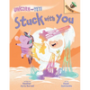 Stuck with You: An Acorn Book (Unicorn and Yeti #7): Volume 7 - Library Binding