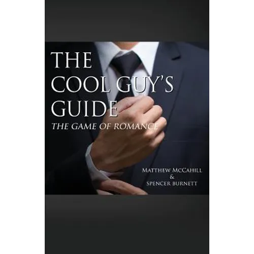 The Cool Guy's Guide: The Game of Romance - Paperback