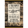Trumpet Around the Corner: The Story of New Orleans Jazz - Paperback