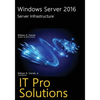 Windows Server 2016: Server Infrastructure - Paperback