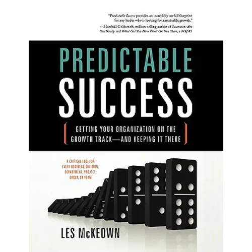 Predictable Success: Getting Your Organization on the Growth Track-And Keeping It There - Paperback