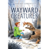 Wayward Creatures - Hardcover