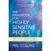 The Handbook for Highly Sensitive People: How to Transform Feeling Overwhelmed and Frazzled to Empowered and Fulfilled - Paperback