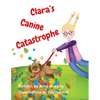 Clara's Canine Catastrophe - Paperback