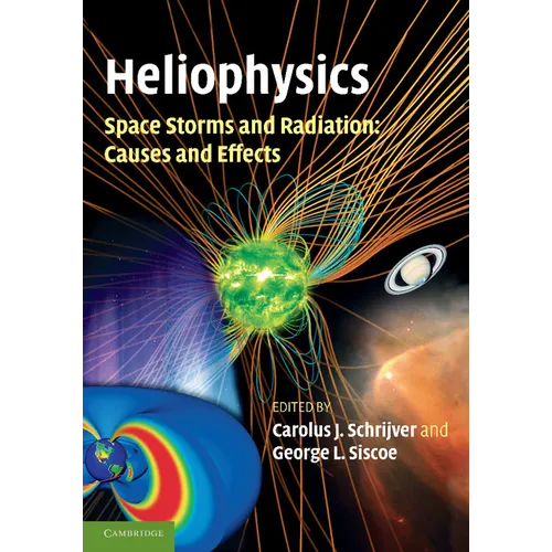 Heliophysics: Space Storms and Radiation: Causes and Effects - Paperback