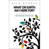 What on Earth Am I Here For? Purpose Driven Life - Paperback