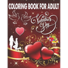 Coloring Book For Adult Valentine's Day: An Adult Coloring Book, Beautiful Romantic Heart Design and flower pattern Design Fun and Valentine's Day for - Paperback