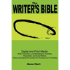 The Writer's Bible: Digital and Print Media: Skills, Promotion, and Marketing for Novelists, Playwrights, and Script Writers. Writing Ente - Paperback