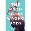 The Myth of the Wrong Body - Paperback