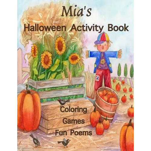 Mia's Halloween Activity Book: (Personalized Book for Children) Halloween Coloring Book; Games: mazes, connect the dots, crossword puzzle, Halloween - Paperback