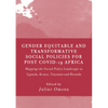 Gender Equitable and Transformative Social Policies for Post COVID-19 Africa: : Mapping the Social Policy Landscape in Uganda, Kenya, Tanzania and Rwa - Hardcover
