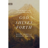 God Shines Forth: How the Nature of God Shapes and Drives the Mission of the Church - Hardcover